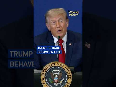 Trump to Iran: Behave or else