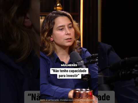 Muitas mulheres ainda acreditam que investir “não é para elas” - Ariana Nunes e Bernardo Almeida
