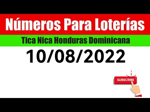 Numeros Para Las Loterias 10/08/2022 BINGOS Nica Tica Honduras Y Dominicana
