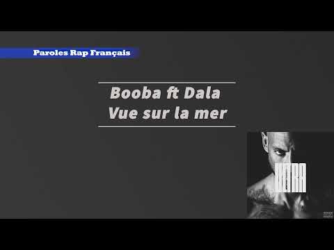 Booba - Vue sur la mer ft. Dala (Paroles / Lycris)