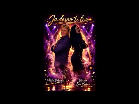 Biserka Bisa Markovic i Miloje Bubanja - Ja desno, ti levo
