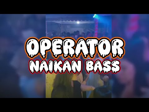 DJ OPERATOR NAIKAN BASS🍊FULL DROP PARTY BASS GACORR🔥🔥IREN FEO REMIX