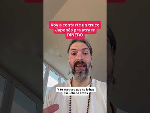 Voy a contarte un truco Japonés pra atraer DINERO