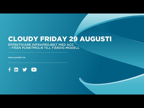 Cloudy Friday 29 augusti: Effektivare infraprojekt med ACC – från punktmoln till färdig modell.