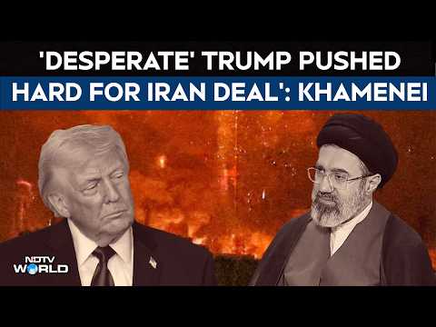 US Iran Deal | 'Desperate' Trump Used All Kinds Of Leverage For Iran Deal: Mojtaba Khamenei