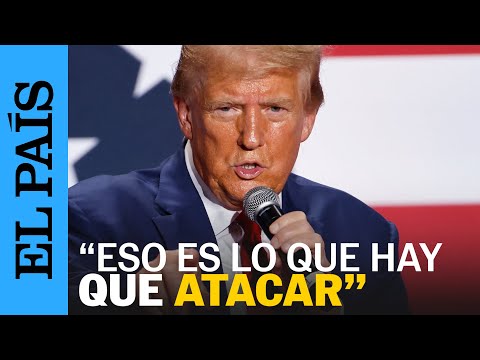 EE UU | Donald Trump: El mayor riesgo son las armas nucleares de Irán | EL PAIS