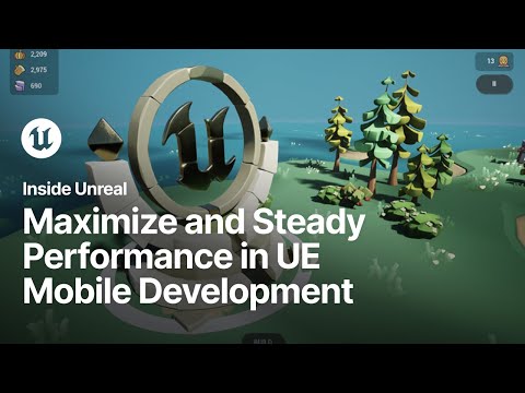 Maximize and Steady Performance in UE Mobile Development | Inside Unreal