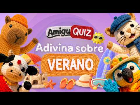 QUIZ Adivina sobre VERANO | ¿Puedes adivinar? | Juegos para Niños de Los Amigurumis #quiz