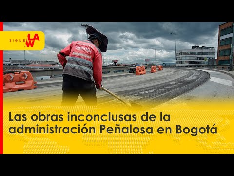 Las obras inconclusas de la administración Peñalosa en Bogotá