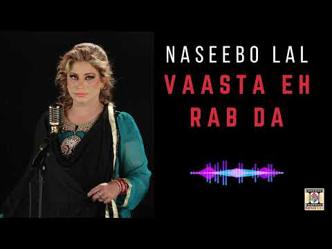 VAASTA EH RAB DA - NASEEBO LAL - HQ AUDIO