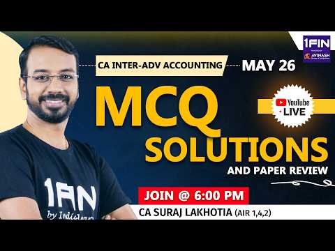 CA Inter Advanced Accounting MCQ Solution & Paper Review | May 2026 Attempt | Detailed Analysis