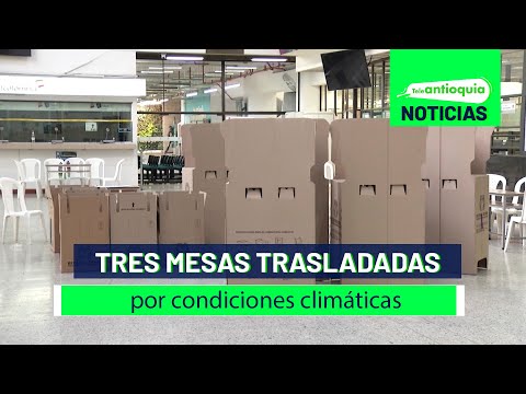 Tres mesas trasladadas por condiciones climáticas - Teleantioquia Noticias