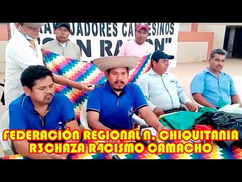 FEDERACIÓN REGIONAL NORTE DE CHIQUITANIA COND3NA ACTITUD CAMACHO Y PIDEN UNIDAD CONTR4 RACIST4
