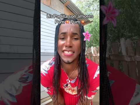 Lis Padilla 🤣😂🤣 Son amores pum pum #sonamores #musica #remix #humor