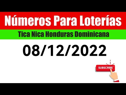 Numeros Para Las Loterias 08/12/2022 BINGOS Nica Tica Honduras Y Dominicana
