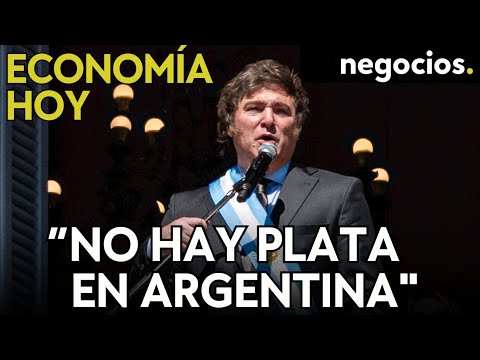 ECONOMÍA HOY | Milei alerta: No hay plata en Argentina, señales de recesión en Europa y Zelensky