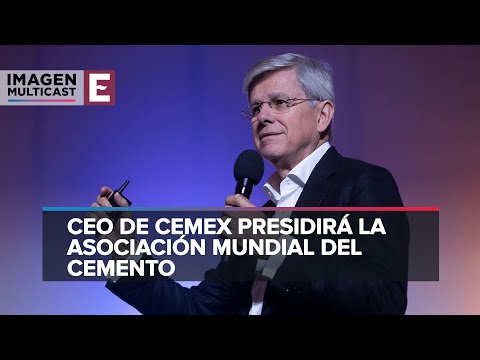 CEO de Cemex; nuevo presidente de la Asociación Mundial del Cemento