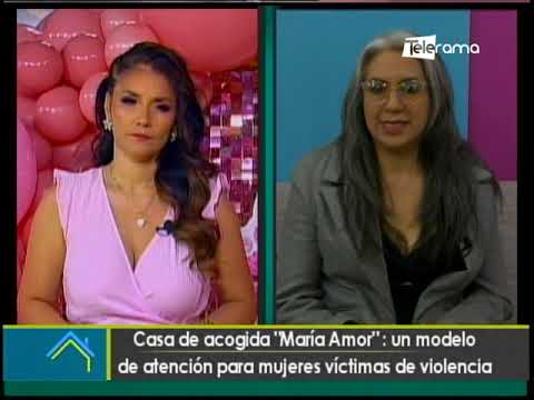 Casa de acogida María Amor un modelo de atención para mujeres víctimas de violencia