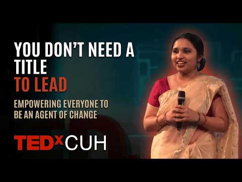 You Don't Need a Title to Lead | Swati Kumari | TEDxCUH