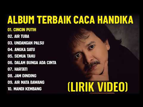 SEMUA TAHU - CACA HANDIKA FULL ALBUM TERBAIK (LIRIK VIDEO) AIR TUBA -DANGDUT LAWAS TERPOPULER 2025
