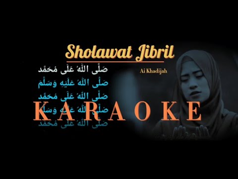 Karaoke Sholawat Jibril - Ai Khodijah