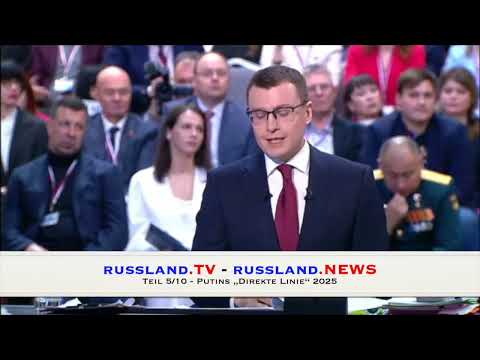 Teil 5/10   Putins „Direkte Linie“ 2025