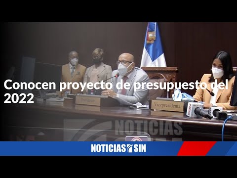 Conocen proyecto de presupuesto del 2022