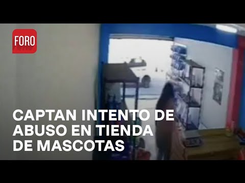 Hombre intenta abusar de joven en tienda de mascotas en Tláhuac - Noticias MX