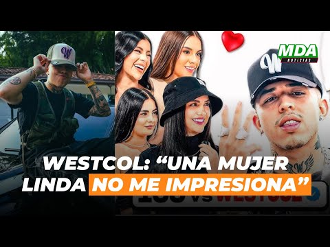 La REFLEXIÓN de WESTCOL sobre las MUJERES LINDAS