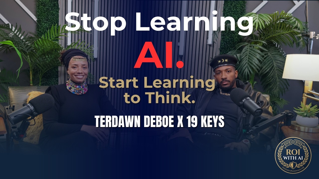 Stop Learning AI Tools. Start Learning to Think. | 19 Keys x TerDawn DeBoe