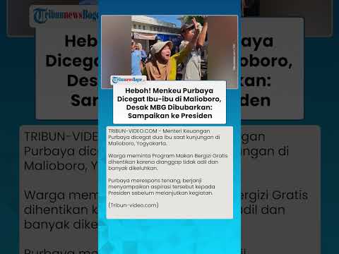 HEBOH! MENKEU Purbaya Dicegat Ibu-ibu di Malioboro, Desak MBG Dibubarkan Sampaikan ke Presiden