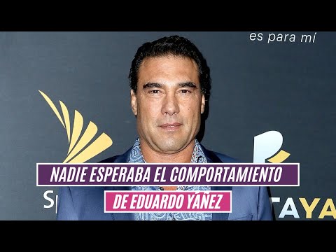 Nadie esperaba el comportamiento de Eduardo Yáñez