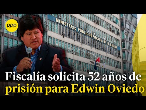 La Fiscalía ha solicitado 52 años de prisión para Edwin Oviedo
