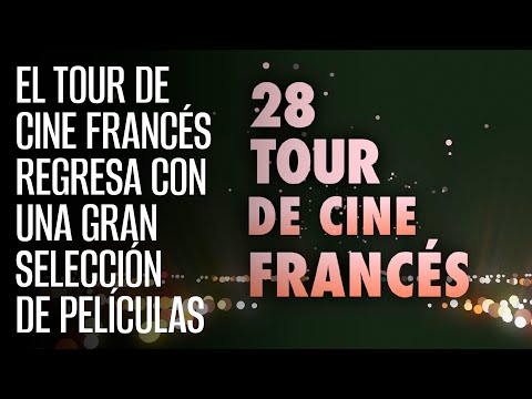 El Tour de Cine Francés regresa con una gran selección de películas