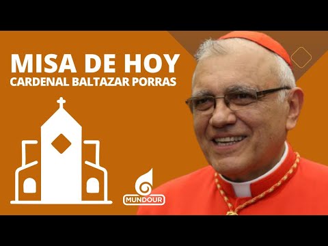 Misa de hoy domingo 21 de abril de 2024 con el Cardenal Baltazar Porras