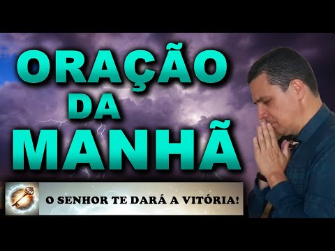 (()) ORAÇÃO DA MANHÃ DE HOJE O SENHOR TE DARÁ A VITÓRIA! ORAÇÃO DO DIA-24 DE JULHO