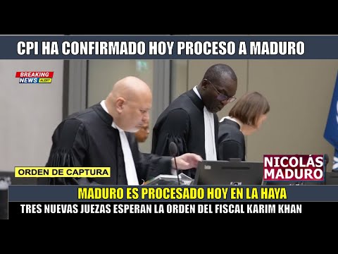 SE FORMO! Maduro es PROCESADO por 3 Juezas que esperan orden del FISCAL del CPI para capturarlo