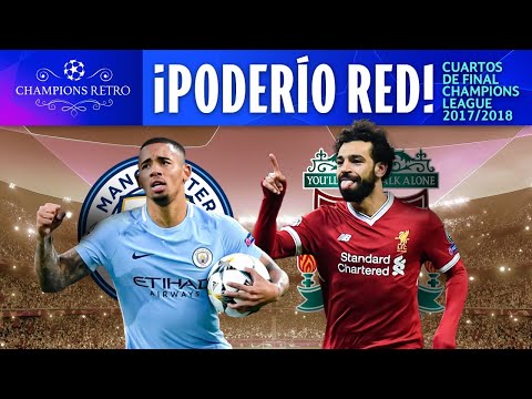 PODERÍO RED | MANCHESTER CITY VS. LIVERPOOL | CUARTOS DE FINAL | CHAMPIONS 2017/18 | CHAMPIONS RETRO