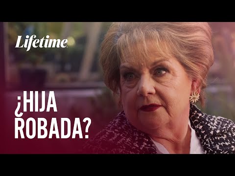 Amores que engañan: Secretos de familia | ¿HIJA ROBADA? | LIFETIME LATINOAMÉRICA