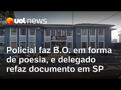 Policial registra B.O. em forma de poesia, e delegado refaz documento em SP; veja