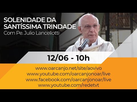 Solenidade da Santíssima Trindade com Pe. Julio Lancellotti - 12/06/2022