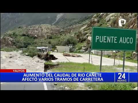 Yauyos: aumento de caudal del río Cañete afectó varios tramos de carretera
