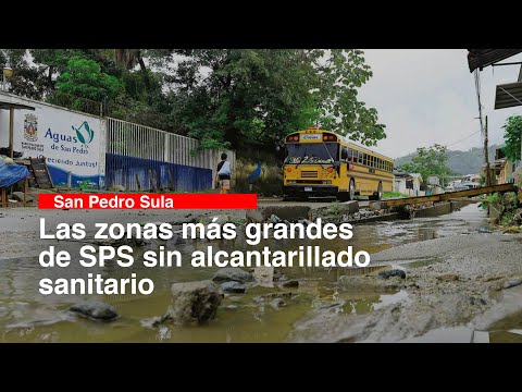 Las zonas más grandes de San Pedro Sula sin alcantarillado sanitario