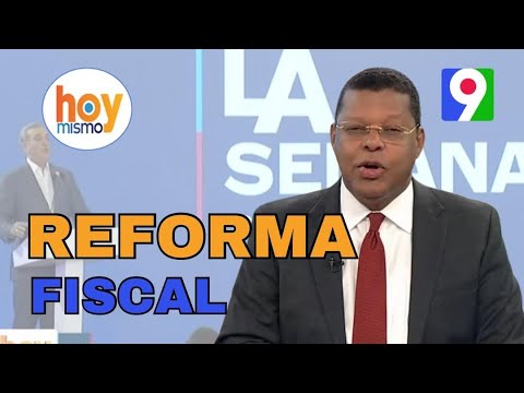 Hoy se dará a conocer el Proyecto de Reforma Fiscal | Hoy Mismo