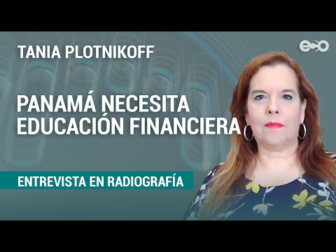 A Panamá le urge educación financiera, según asesora | RadioGrafía