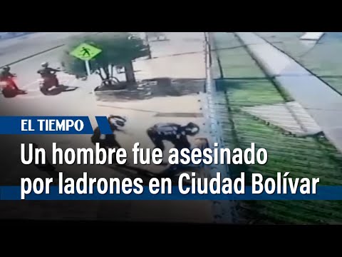 Un hombre fue asesinado por ladrones en Ciudad Bolívar | El Tiempo