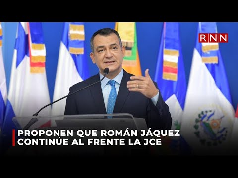 Diversos sectores proponen que Román Jáquez continúe al frente la JCE