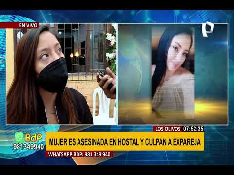 Los Olivos: mujer es asesinada en hostal y familia culpa a expareja, quien tiene antecedentes