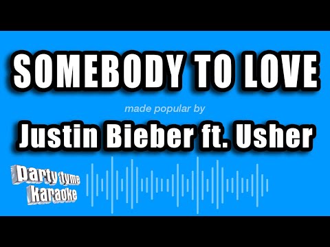 Justin Bieber ft. Usher - Somebody To Love (Karaoke Version)