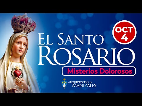 Santo Rosario de hoy Viernes 4 Octubre 2024 I Arquidiócesis de Manizales I Misterios Dolorosos.